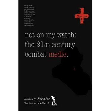 Not on My Watch: The 21st Century Combat Medic