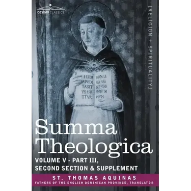 Summa Theologica, Volume 5 (Part III, Second Section & Supplement)