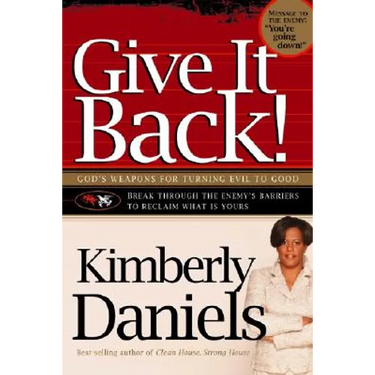 Give It Back!: God's Weapons for Turning Evil to Good