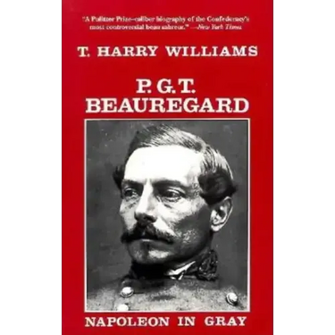P. G. T. Beauregard: Napoleon in Gray