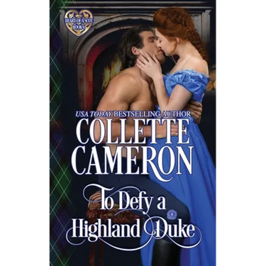 To Defy a Highland Duke: A Passionate Enemies to Lovers Scottish Highlander Historical Mystery Romance Adventure