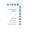 Hinge Moments: Making the Most of Life's Transitions