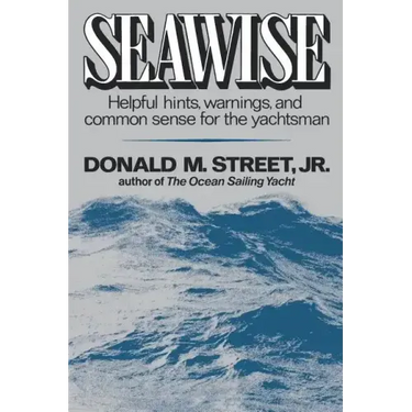 Seawise: Helpful Hints, Warnings, and Common Sense for the Yachtsman