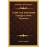 Health and Attainment Through Cosmic Vibrations