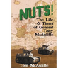 Nuts! The Life and Times of General Tony McAuliffe