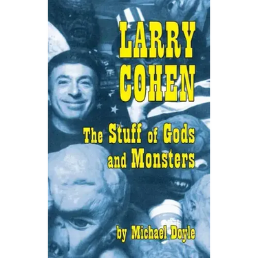 Larry Cohen: The Stuff of Gods and Monsters (hardback)