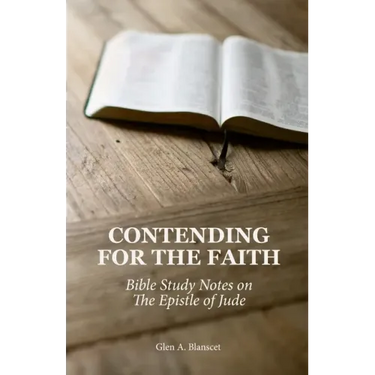 Contending for the Faith: Bible Study Notes on the Epistle of Jude