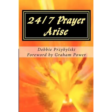 24/7 Prayer Arise: Building the House of Prayer in Your City