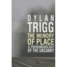 The Memory of Place: A Phenomenology of the Uncanny Volume 41
