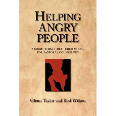 Helping Angry People: A Short-term Structured Model for Pastoral Counselors