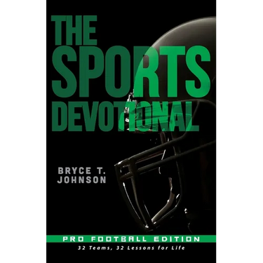 The Sports Devotional Pro Football Edition: 32 Teams, 32 Lessons for Life