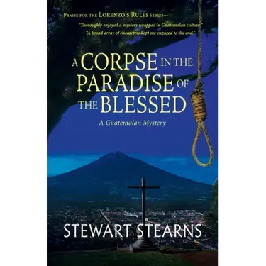 A Corpse in the Paradise of the Blessed: A Guatemalan Mystery