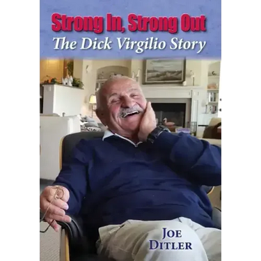 Strong In, Strong Out: The Dick Virgilio Story