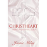 ChristHeart: A Way of Knowing Jesus