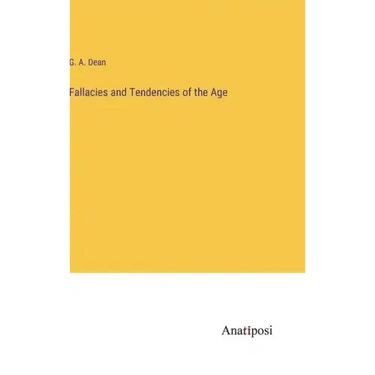Fallacies and Tendencies of the Age