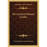 The Chemical Pleasure Garden
