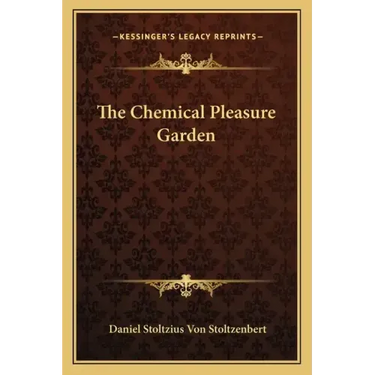 The Chemical Pleasure Garden
