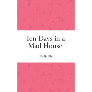 Ten Days in a Mad House