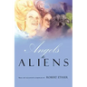 Angels to Aliens