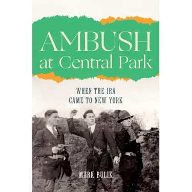Ambush at Central Park: When the IRA Came to New York