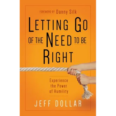 Letting Go of the Need to Be Right: Experience the Power of Humility