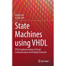 State Machines Using VHDL: FPGA Implementation of Serial Communication and Display Protocols