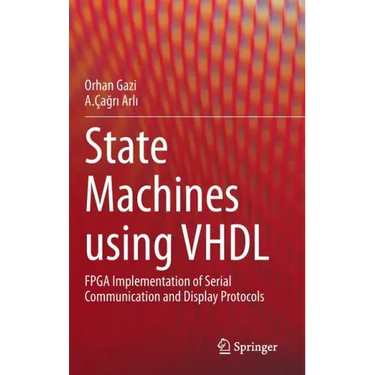 State Machines Using VHDL: FPGA Implementation of Serial Communication and Display Protocols