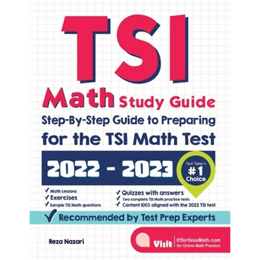 TSI Math Study Guide: Step-By-Step Guide to Preparing for the TSI Math Test