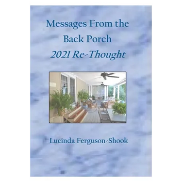 Messages From the Back Porch: 2021 Re-Thought