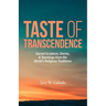 Taste of Transcendence: Sacred Scripture, Stories, & Teachings from the World's Religious Traditions