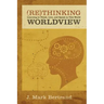Rethinking Worldview: Learning to Think, Live, and Speak in This World
