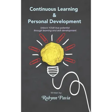 Continuous Learning & Personal Development: Your Link to Becoming Happier, Healthier, and More Productive.