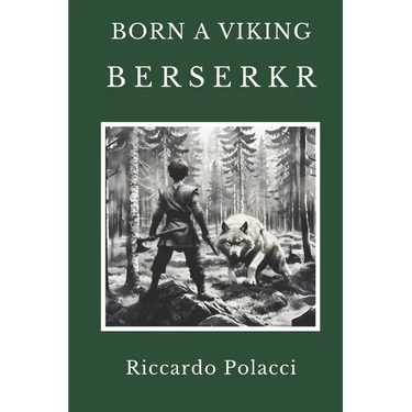 Born a Viking: Berserkr: Second book of the Born a Viking Saga