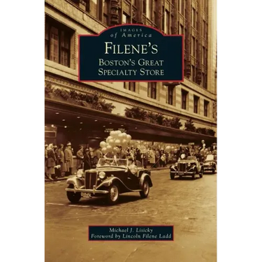 Filene's: Boston's Great Specialty Store