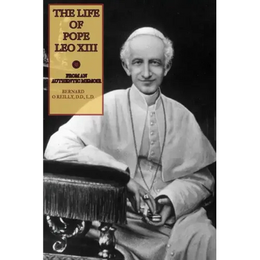 The Life of Pope Leo XIII: From an Authentic Memoir