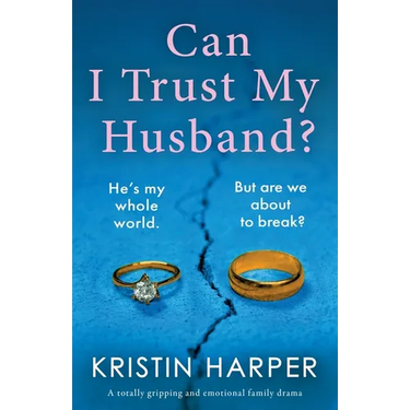 Can I Trust My Husband?: A totally gripping and emotional family drama