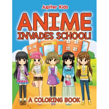 Anime Invades School! (A Coloring Book)