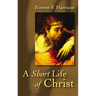 A Short Life of Christ