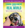 Canine Enrichment for the Real World Workbook