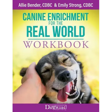 Canine Enrichment for the Real World Workbook