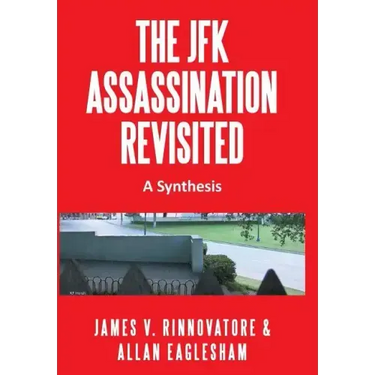 The JFK Assassination Revisited: A Synthesis