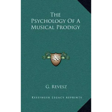 The Psychology of a Musical Prodigy