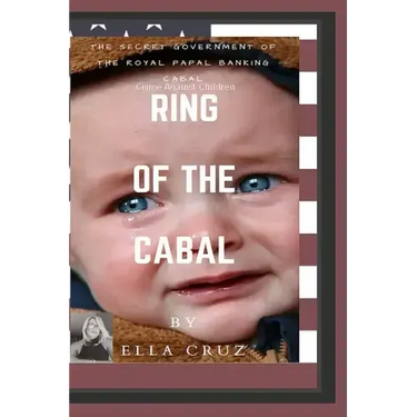 Ring of the Cabal: The Secret Government of The Royal Papal Banking Cabal