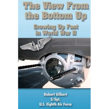 The View From the Bottom Up: Growing Up Fast in World War II
