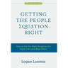 Getting the People Equation Right: How to Get the Right People in the Right Jobs and Keep Them