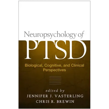 Neuropsychology of Ptsd: Biological, Cognitive, and Clinical Perspectives