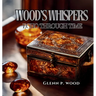 Wood's Whispers Echo Through Time