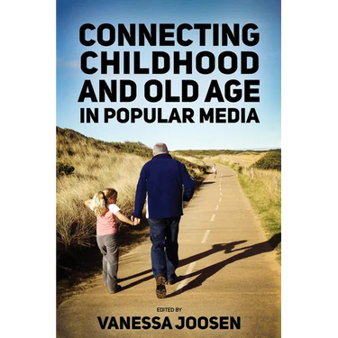 Connecting Childhood and Old Age in Popular Media