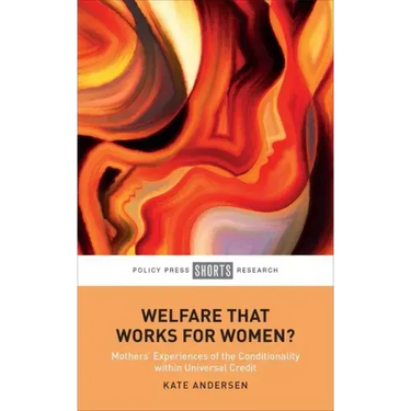 Welfare That Works for Women?: Mothers' Experiences of the Conditionality Within Universal Credit