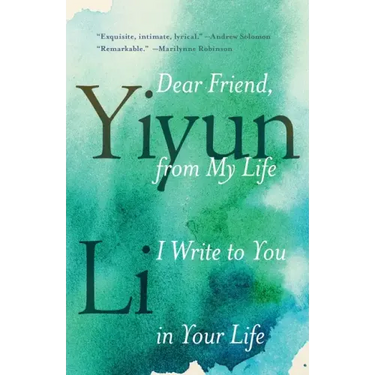 Dear Friend, from My Life I Write to You in Your Life